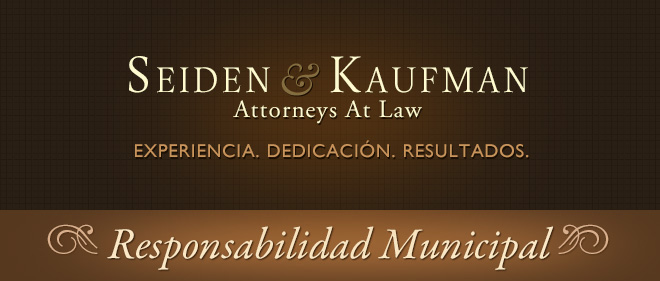 Municipal Liability Seiden and Kaufman Attorneys at Law
